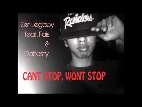 Zet Legacy feat Fais & Dafrosty - Cant Stop, Wont Stop