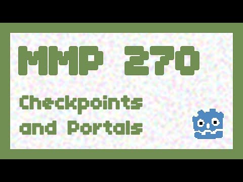 Checkpoints and Portals (Level Design) ~ MMP 270
