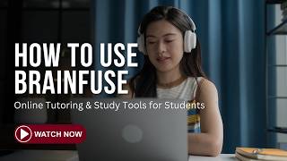 How to Use Brainfuse: Online Tutoring & Study Tools for Students