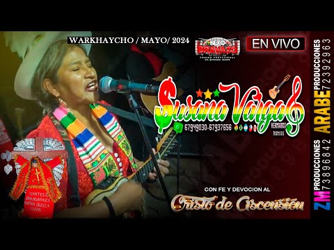 Susana Vargas en Vivo 2024 / SHOW COMPLETO / Warkhaycho / Festividad Cristo Ascensión
