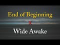End Of Beginning X Wide Awake TikTok Mashup Lyrics