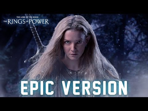 Galadriel's Theme - Lord of the Rings: The Rings of Power | EPIC VERSION