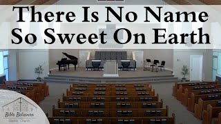 There is No Name so Sweet on Earth | BBBC Congregational Singing