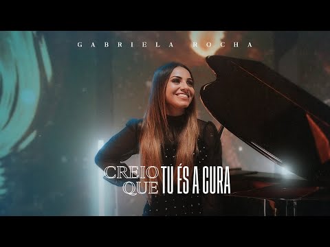 GABRIELA ROCHA - CREIO QUE TU ÉS A CURA (CLIPE OFICIAL)