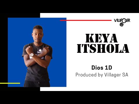Dios 1D - Keya Itshola (Produced by Villager SA)