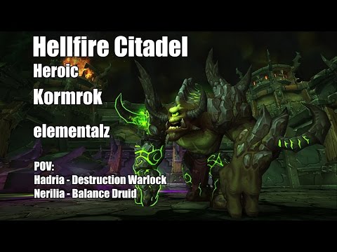 Hellfire Citadel heroic - Kormrok - elementalz - Warlock / Druid
