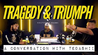 Southside Rabbi: [S2 E10: Tragedies and Triumphs: A Conversation with Tedashii]