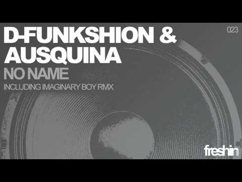 D-Funkshion & Ausquina - No Name (Original Mix)