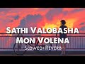 Sathi Bhalobasa - Slowed & Reverb | Dev | Koel Mallick | Bengali Lofi