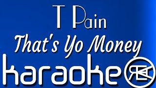 That&#39;s Yo Money - T Pain | Karaoke Lyrics Instrumental