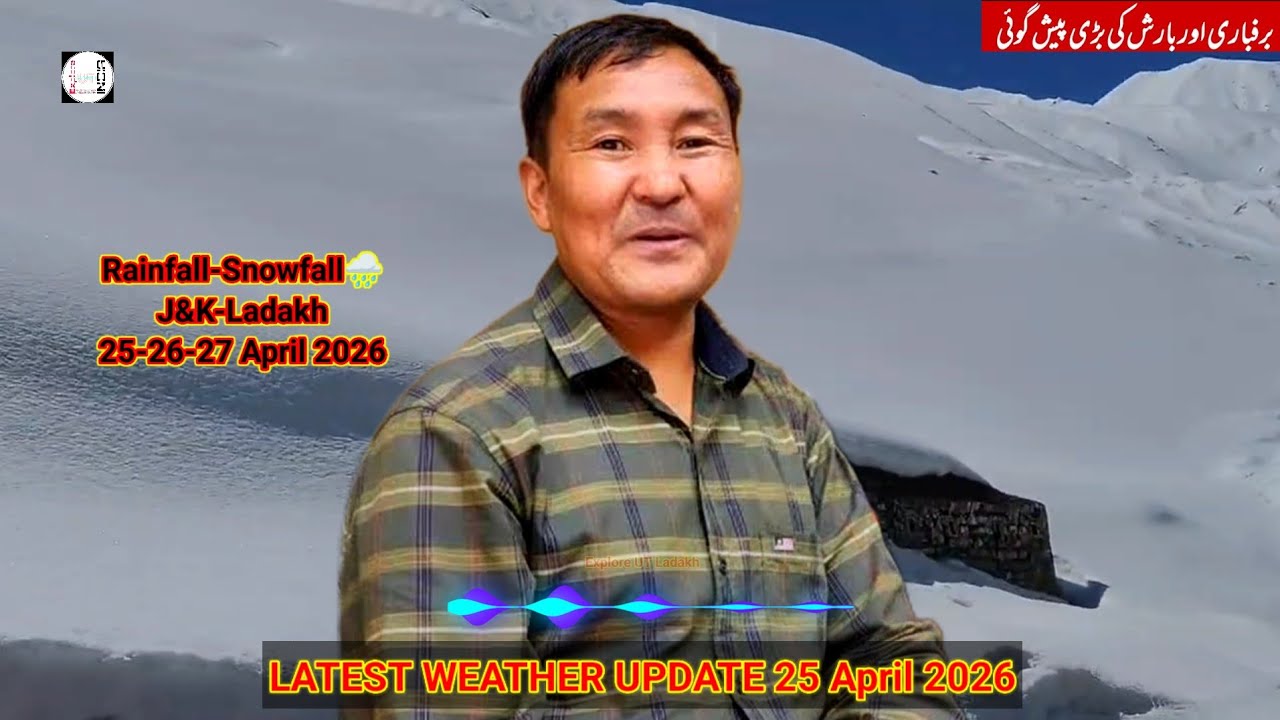 Rain-Snowfall Prediction In Kashmir & Ladakh | 25-28 April 2026 | latest Weather update Sonam Lotus