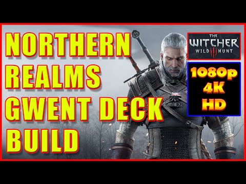Witcher 3 - Northern Realms Gwent Deck Build Strategy - 4K Ultra HD