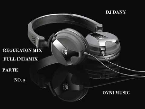 OVNI MUSIC DJ DANY REGUEATON INDAMIX PARTE 2