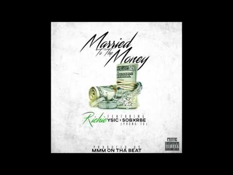 YSic Ft SOBXRBE (Yhung T.O) - Married To The Money Prod. By MMMonthabeat