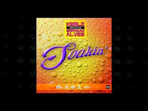 Kerlz feat. Erphaan Alves - Soakin' | 2016 Music Release