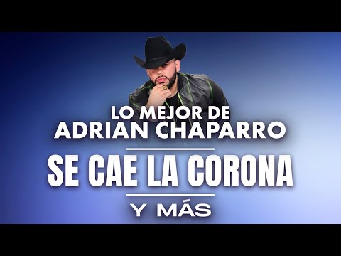 Lo Mejor de Adrián Chaparro