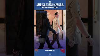 Download lagu Heboh Nikita Mirzani Saling Unfollow Instagram dengan Rizky Irmansyah, Nasib Hubungan Jadi Sorotan mp3