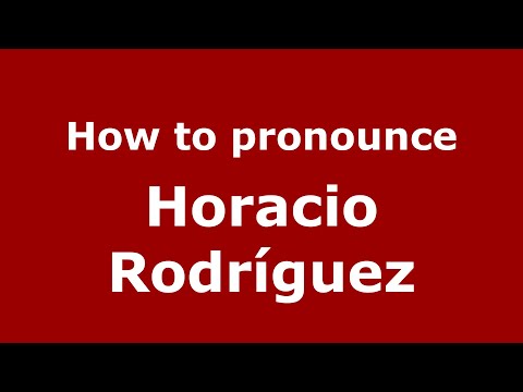 How to pronounce Horacio Rodríguez (Mexico/Mexican Spanish) - PronounceNames.com