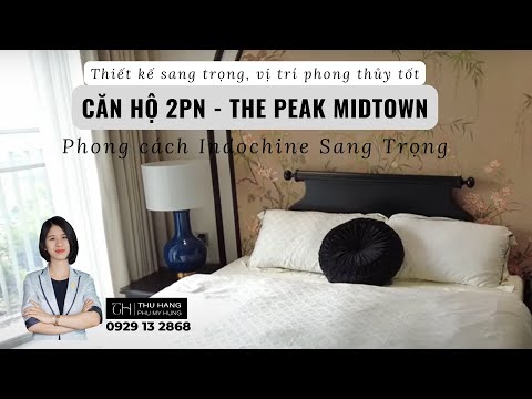 Căn Hộ 2PN The PEAK Midtown - Phong Cách Indochine Sang Trọng e Huyền Bí #thepeakmidtown