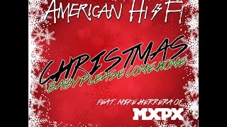 American HI-FI Feat Mike Herrera of MxPx  - Christmas (Baby Please Come Home)