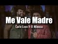 [LETRA] Carin Leon ft El Mimoso - Me Vale Madre