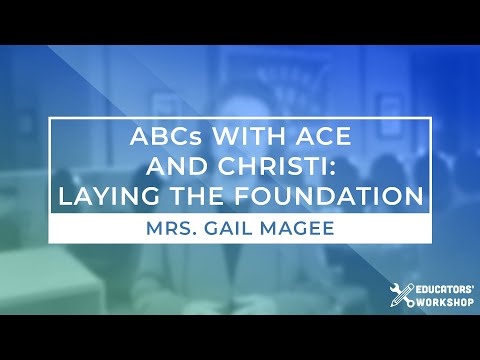 Educators' Workshop – ABCs with Ace and Christi: Laying the Foundation