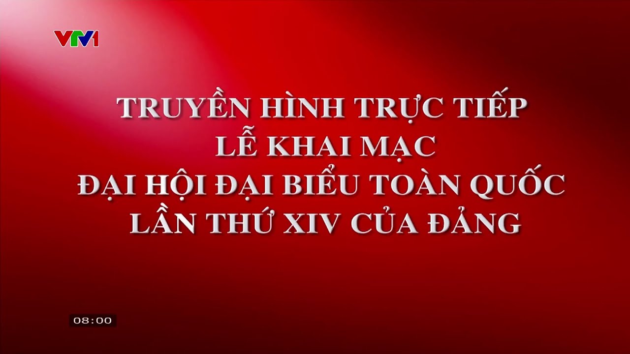 Trực tiếp: Khai mạc Đại hội đại biểu toàn quốc lần thứ XIV của Đảng