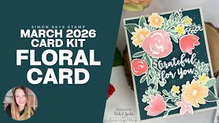 Simon Says Stamp March 2026 Card Kit | Floral Card