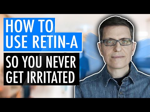 How To Use Retin-A (tretinoin) So You Never Get Irritated