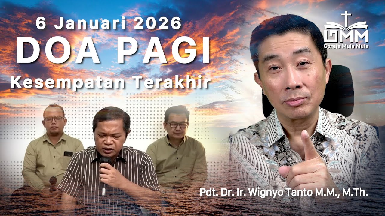 DOA PAGI | Kesempatan Terakhir – 6 Januari 2026 | Ps. Wignyo Tanto