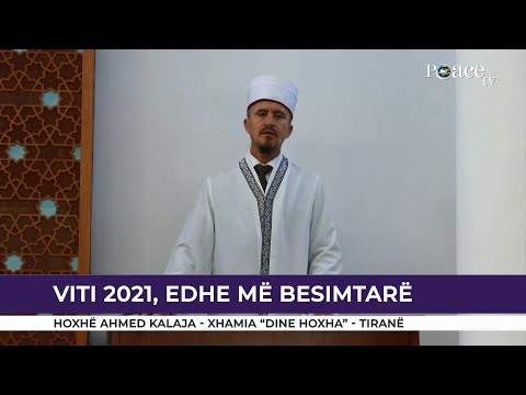 HUTBE | Viti 2021 edhe më besimtarë - Ahmed Kalaja