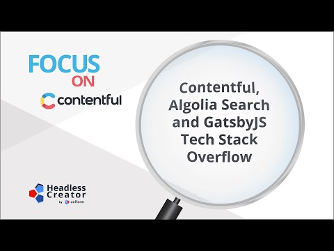 FOC 1: Contentful, Algolia Search and GatsbyJS Tech Stack Overflow