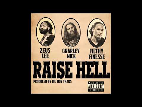 Gnarley Nick - Raise Hell (feat. ZeusLee & Filthy Finesse)