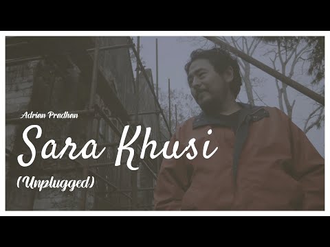 ADRIAN PRADHAN - SARA KHUSHI (Unplugged)