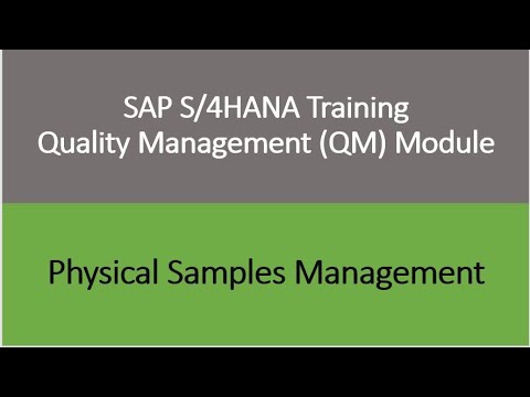 Video 16 - SAP S/4HANA Quality Management (QM) module training - Physical Samples Management