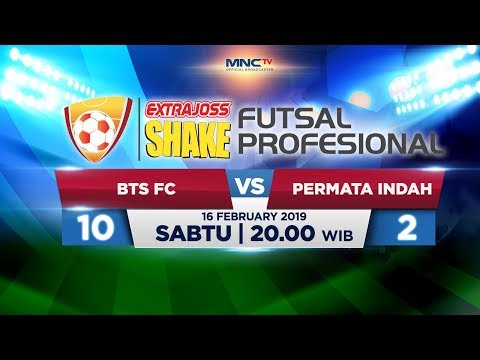 BTS FC VS PERMATA INDAH (FT: 10- 2) -  ExtraJoss Shake Futsal Profesional 2019