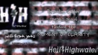 5. Brandon Saller speaks about finding the MOMENT OF CLARITY