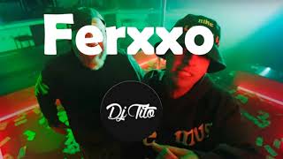 Feid, Ñejo - FERXXO X ÑEJO - Extended - (Edit Dj tito)