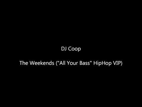 DJ Coop - The Weekends (All your bass VIP) (Preview)