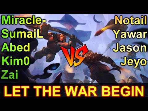 Miracle- Abed Sumail Zai Kim0 vs Notail Universe Yawar Jason Jeyo - Dota 2: Let the War Begin