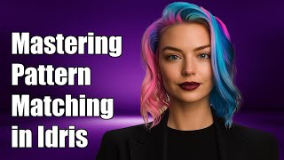 Mastering Pattern Matching on Types in Idris: A Comprehensive Guide