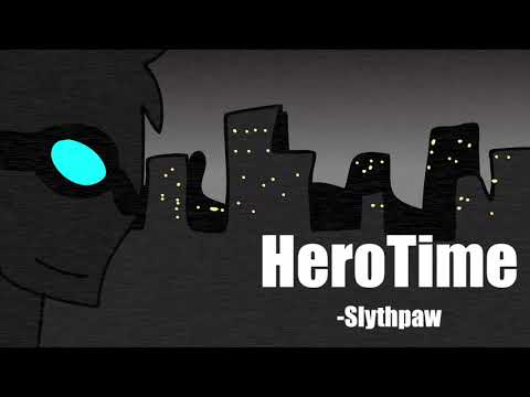 HeroTime -Slythpaw(Electro/ Experimental)