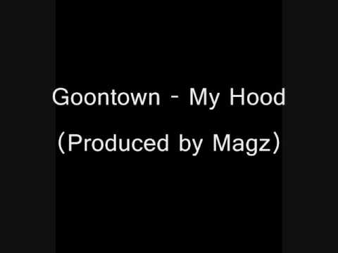 Goontown - My Hood (Produced by Magz)