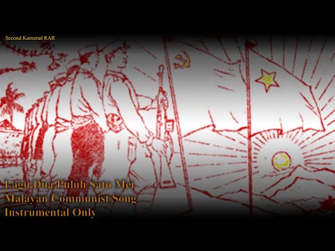 Lagu Dua Puluh Satu Mei - Malayan Communist Song