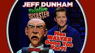 Has Walter Gone Too Far?! | RELATIVE DISASTER | JEFF DUNHAM