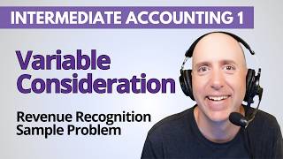 IFA23 – Variable Consideration (Revenue Recognition) – Intermediate Accounting