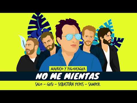 Mauricio y Palodeagua feat. Salo,Gusi,Sebastian Yepes,Juan Felipe Samper. No Me Mientas(Video Lyric)