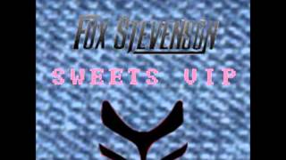 Fox Stevenson - Sweets VIP (UNRELEASED)