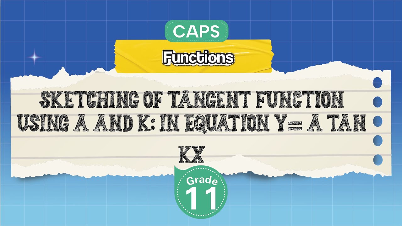 [GRADE 11] Sketching of Tangent Function using a and k: in Equation y= a tan Kx