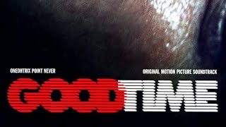Good Time Soundtrack Tracklist